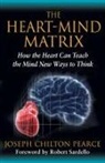 Joseph Chilton Pearce, Joseph Chilton (Joseph Chilton Pearce) Pearce, Robert Sardello - Heart Mind Matrix