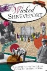 W Chris Hale, W. Chris Hale, Gary Joiner, Gary D Joiner, Gary D. Joiner, Bernadette Palombo... - Wicked Shreveport