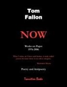 Tom Fallon - Now - Works on Paper 1976-2006 - Poetry and Antipoetry