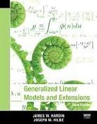 James W. Hardin, James W./ Hilbe Hardin, Joseph M. Hilbe - Generalized Linear Models and Extensions
