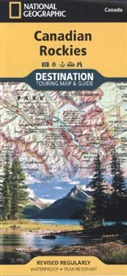 National Geographic Maps, National Geographic Maps, National Geographic Maps - National Geographic Destination Map & Guide: National Geographic Destination Touring Map & Guide Canadian Rockies