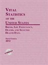 Mary Meghan Ryan, Francis C. Thompson, Francis C. (EDT) Thompson, THOMPSON FRANCIS C, Bernan Press, Mary Meghan Ryan... - Vital Statistics of the United States 2012