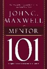 John C Maxwell, John C. Maxwell - Mentor 101