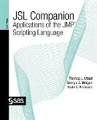 Kevin Anderson, Georgia Morgan, Sas Institute, Theresa Utlaut, Theresa/ Morgan Utlaut - Jsl Companion: Applications of the Jmp Scripting Language