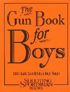 Silvio Calabi, Silvio Helsley Calabi, Calabi Silvio, Steve Helsley, Helsley Steve, Roger Sanger... - Gun Book for Boys