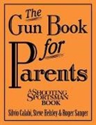 Silvio Calabi, Silvio Helsley Calabi, Calabi Silvio, Steve Helsley, Helsley Steve, Roger Sanger... - Gun Book for Parents