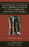 Cate Creede, Catherine Creede, Beth Fisher-Yoshida, Placida Gallegos - The Reflective, Facilitative, and Interpretive Practice of the Coordinated Management of Meaning