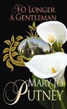 Mary Jo Putney - No Longer a Gentleman
