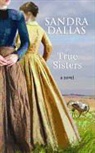 Sandra Dallas - True Sisters
