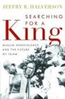 Jeffry Halverson, Jeffry R Halverson, Jeffry R. Halverson - Searching for a King