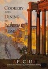 Apicius, Joseph Dommers Vehling - Cookery And Dining In Imperial Rome