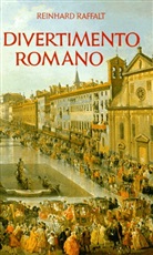 Reinhard Raffalt - Divertimento Romano