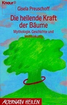 Gisela Preuschoff - Die heilende Kraft der Bäume