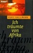 Kuki Gallmann - Ich träumte von Afrika, Großdruck