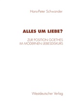 Hans-Peter Schwander - Alles um Liebe?