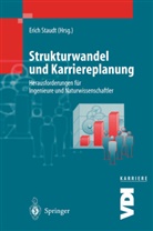 Eric Staudt, Erich Staudt - Strukturwandel und Karriereplanung