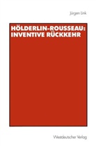 Jürgen Link, Jürgen (Dr.) Link - Hölderlin-Rousseau: Inventive Rückkehr
