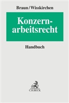Hans-Christian Ackermann u a, Axel Braun, Gerlin Wisskirchen, Gerlind Wisskirchen - Konzernarbeitsrecht