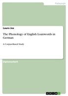 Laura Jax - The Phonology of English Loanwords in German