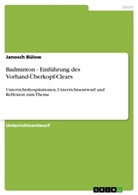 Janosch Bülow - Badminton - Einführung des Vorhand-Überkopf-Clears
