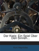 Kurt Heynicke - Der Kreis: Ein Spiel Über Den Sinnen...