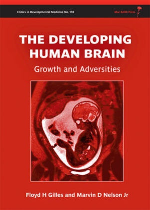 Floyd Harry (EDT)/ Nelson Giles, F. H. Gilles, F.h Gilles, Floyd H. Gilles, Floyd Harr Gilles, Floyd Harry Gilles... - Developing Human Brain - Growth and Adversities