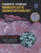 Clay J. Cockerell, Brian J. Hall, John C. Hall - Nonneoplastic Dermatopathology