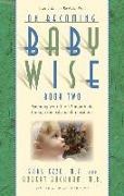 Robert Bucknam, Garry Ezzo, Gary Ezzo - On Becoming Baby Wise 2 2nd edition