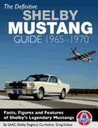 Greg Kolasa - The Definitive Shelby Mustang Guide 65-70