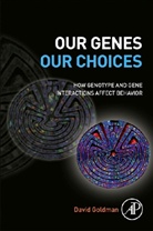 David Goldman, David (Laboratory of Neurogenetics Goldman, Goldman David - Our Genes, Our Choices