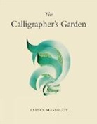 Hassan Massoudy, Massoudy Hassan, Hassan Massoudy - Calligrapher''s Garden