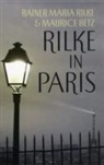 Maurice Betz, R M Rilke, Rainer Rilke, Rainer Maria Rilke, Rainer Maria/ Betz Rilke - Rilke in Paris