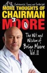 Brian Moore - More Thoughts of Chairman Moore