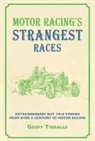 Geoff Tibballs - Motor Racing''s Strangest Races