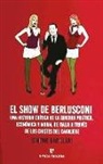 Simone Barillari - El show de Berlusconi : una historia crítica de la quiebra política, económica y moral de Italia a través de los chistes del Cavaliere