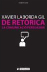 Xavier Laborda - De retòrica : la comunicació persuasiva
