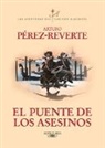 Arturo Perez-Reverte - El puente de los asesinos; The Assassin s Bridge Captain Alatriste