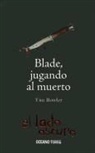 Tim Bowler - Blade, Jugando Al Muerto