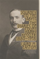Laird Easton, Harry Kessler, Harry Graf Kessler, Harry/ Easton Kessler, Laird Easton, Laird M. Easton... - Journey to the Abyss