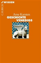Arne Karsten - Geschichte Venedigs