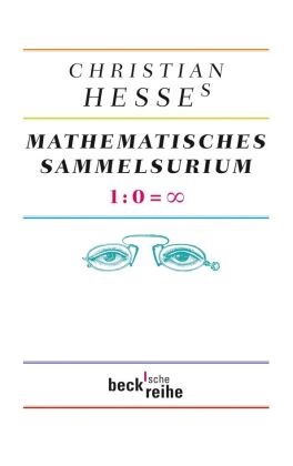 Christian Hesse - Christian Hesses mathematisches Sammelsurium - 1:0=Unendlich