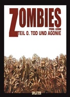Simon Champelovier, Sophian Cholet, Leoni, Lucio A. Leoni, Per, Olivie Peru... - Zombies - Bd.0: Zombies - Tod und Agonie