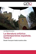 Juan Miguel Zarandona - La literatura artúrica contemporánea española. Tomo II