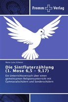 Marie-Luise Schwarz - Die Sintfluterzählung (1. Mose 6,5   9,17)