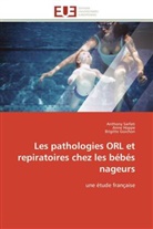 Brigitte Goichon, Ann Hoppe, Anne Hoppe, Anthon Sarfati, Anthony Sarfati - Les pathologies orl et