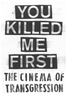 Sylvèr Lotringer, Sylvère Lotringer, Carl McCormick, Carlo Mccormick, Jonas Mekas, Jonas e Mekas... - You Killed Me First. The Cinema of Transgression