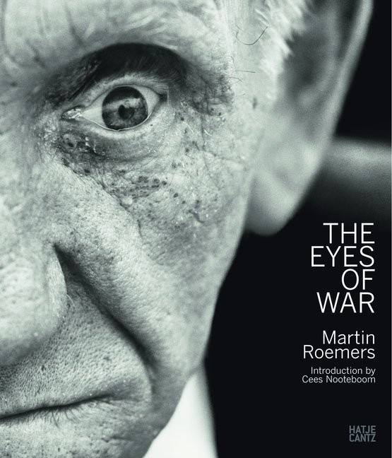 Cees Nooteboom, Martin Roemers, Maartje Wildeman,  Barth, Nadien Barth, Nadine Barth... - Martin Roemers - The Eyes of War