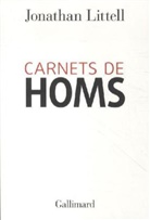 Jonathan Littell - Carnets de Homs : 16 janvier-2 février 2012