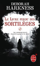 Deborah E. Harkness, Deborah Harkness, Deborah E. Harkness, Deborah E. (1965-....) Harkness, Harkness-d, Pascal Loubet - Le livre perdu des sortilèges