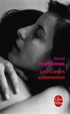 David Foenkinos, David Foenkinos, David (1974-....) Foenkinos, Foenkinos-d - Les coeurs autonomes